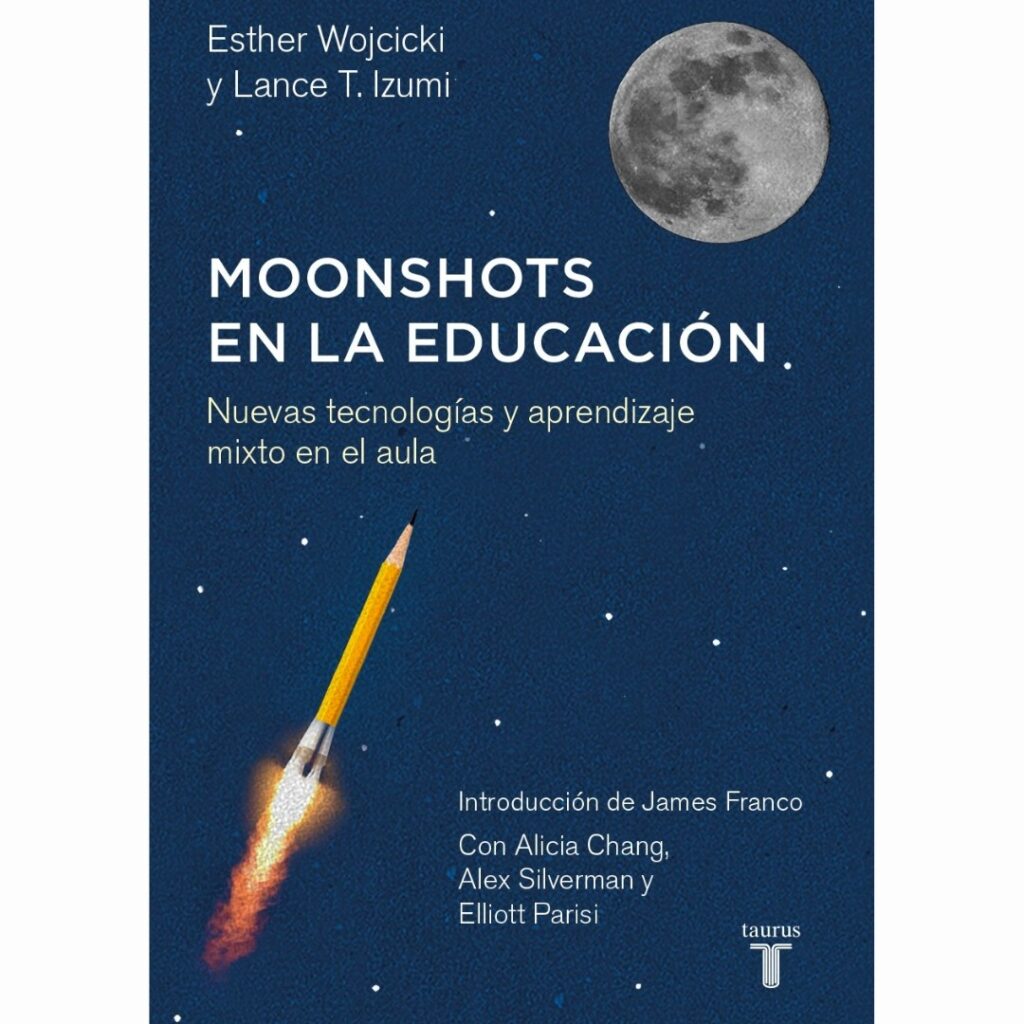 Moonshots en la Educación: Nuevas tecnologías y aprendizaje mixto